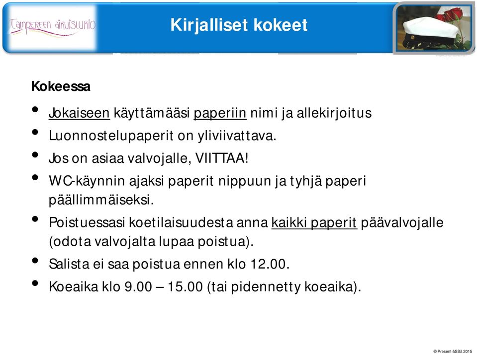 WC-käynnin ajaksi paperit nippuun ja tyhjä paperi päällimmäiseksi.