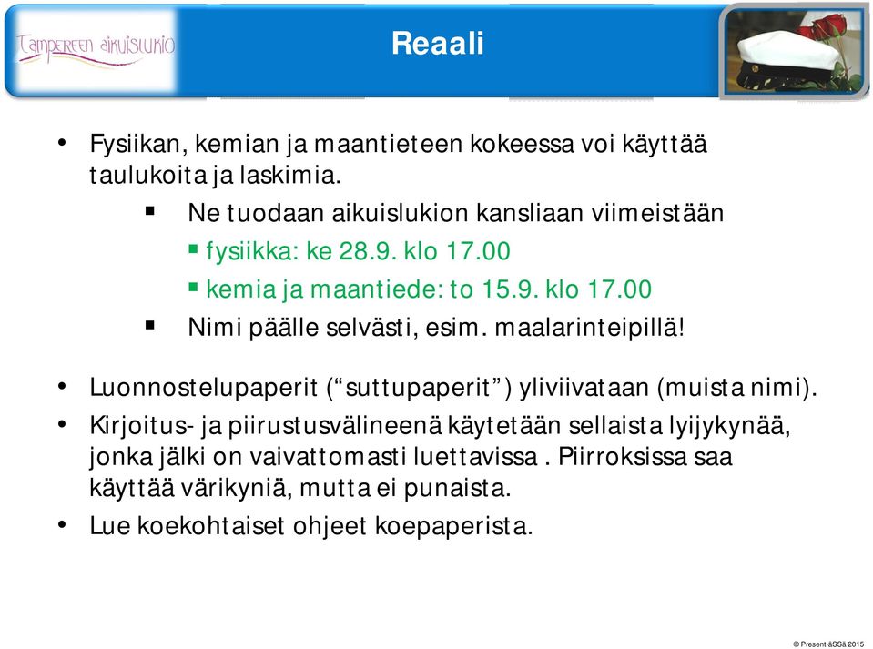 maalarinteipillä! Luonnostelupaperit ( suttupaperit ) yliviivataan (muista nimi).