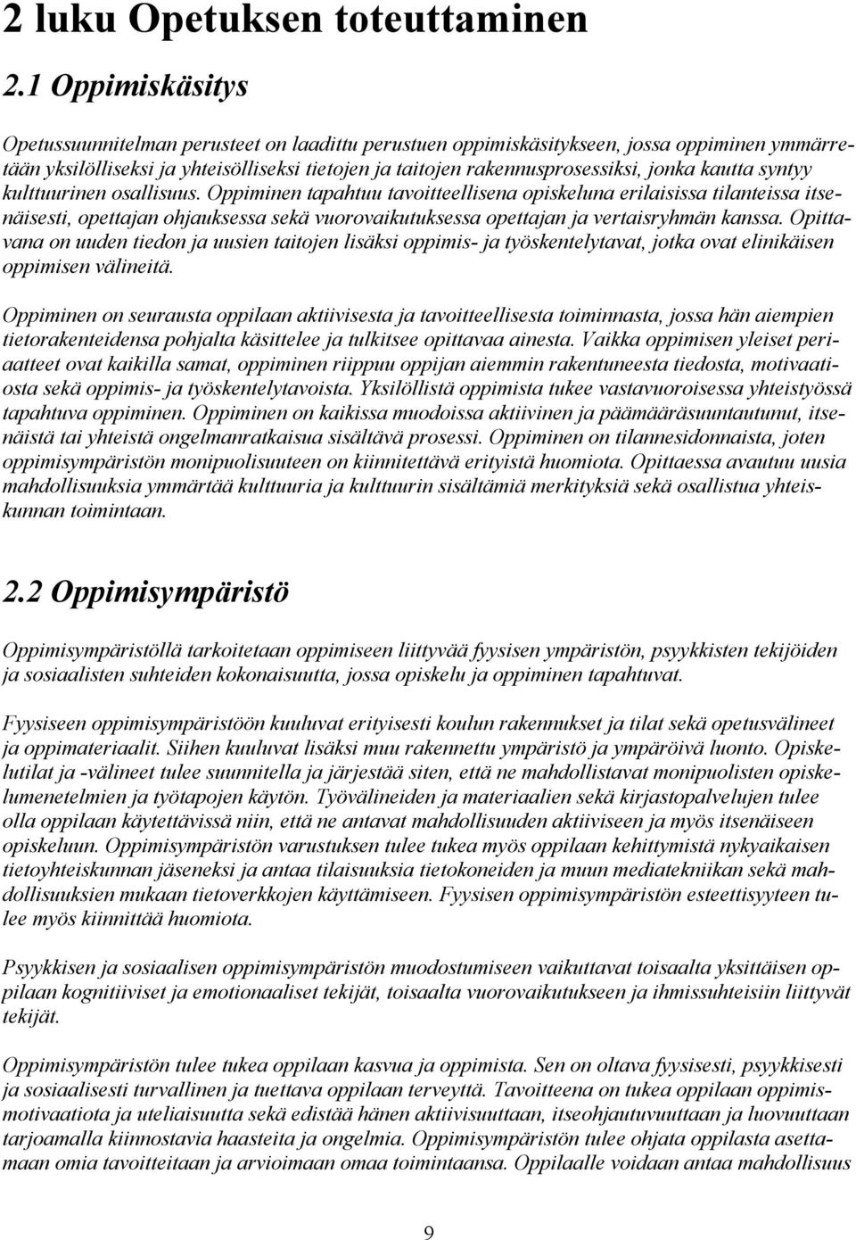 kautta syntyy kulttuurinen osallisuus.