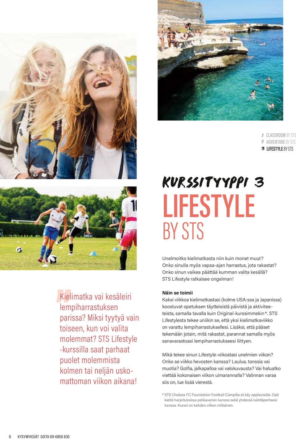 STS Lifestyle -kurssilla saat parhaat puolet molemmista kolmen tai neljän uskomattoman viikon aikana!