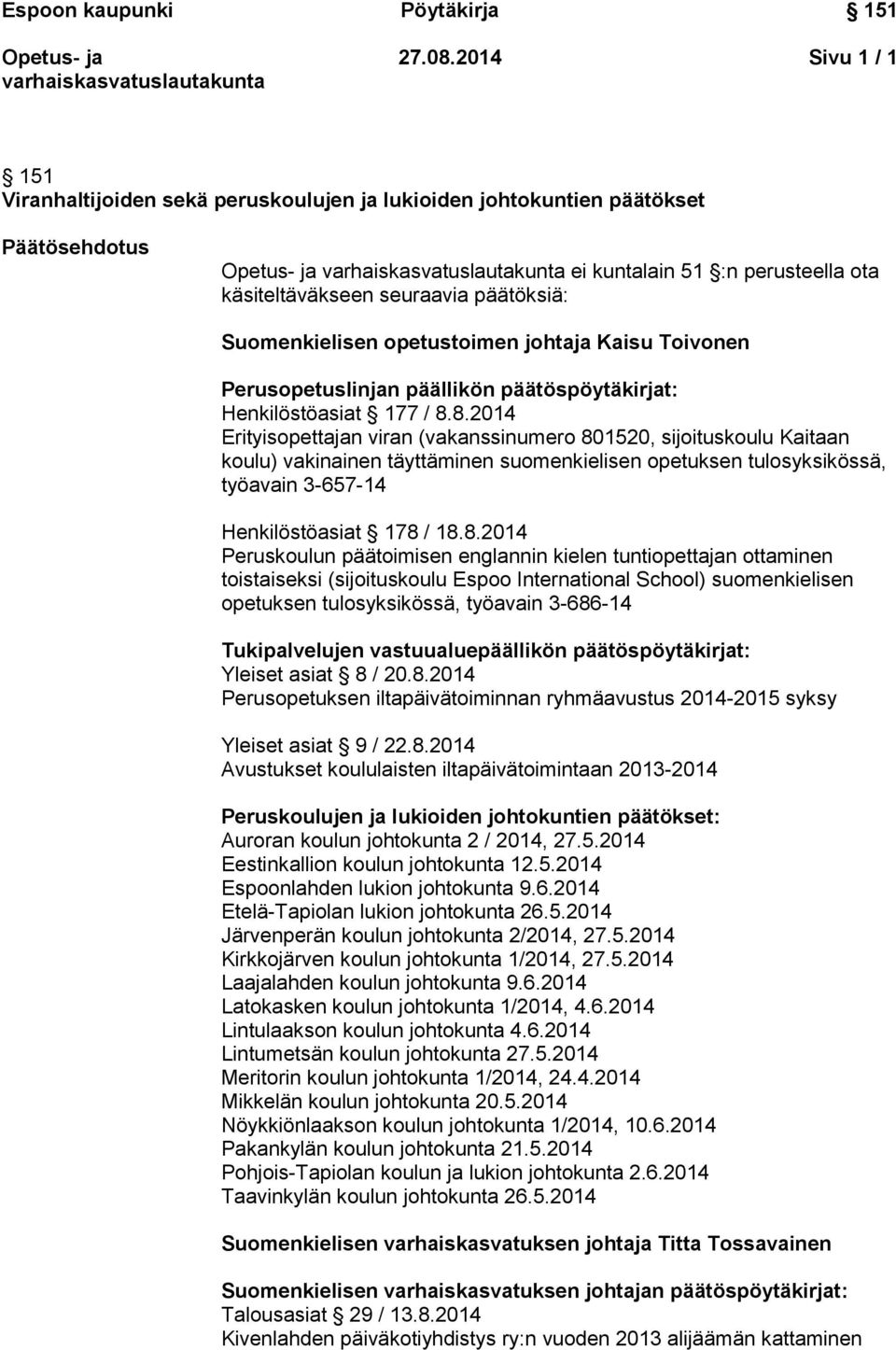 opetustoimen johtaja Kaisu Toivonen Perusopetuslinjan päällikön päätöspöytäkirjat: Henkilöstöasiat 177 / 8.