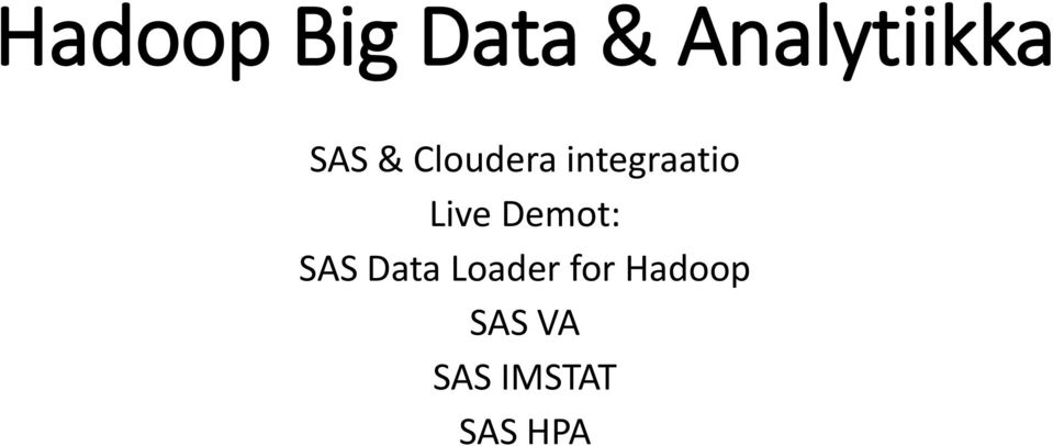 Live Demot: SAS Data Loader