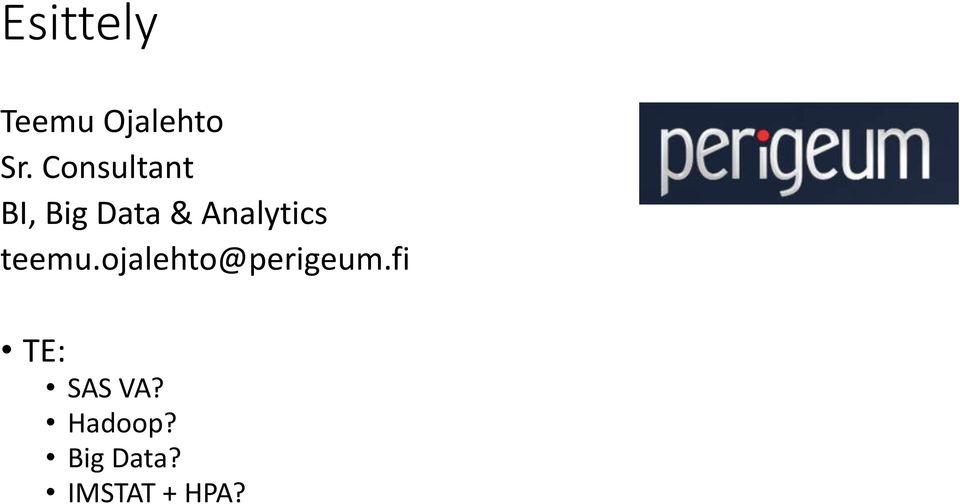 Analytics teemu.ojalehto@perigeum.
