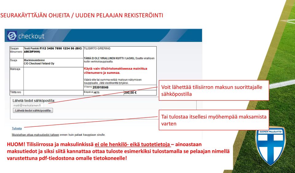 Tilisiirrossa ja maksulinkissä ei ole henkilö- eikä tuotetietoja ainoastaan