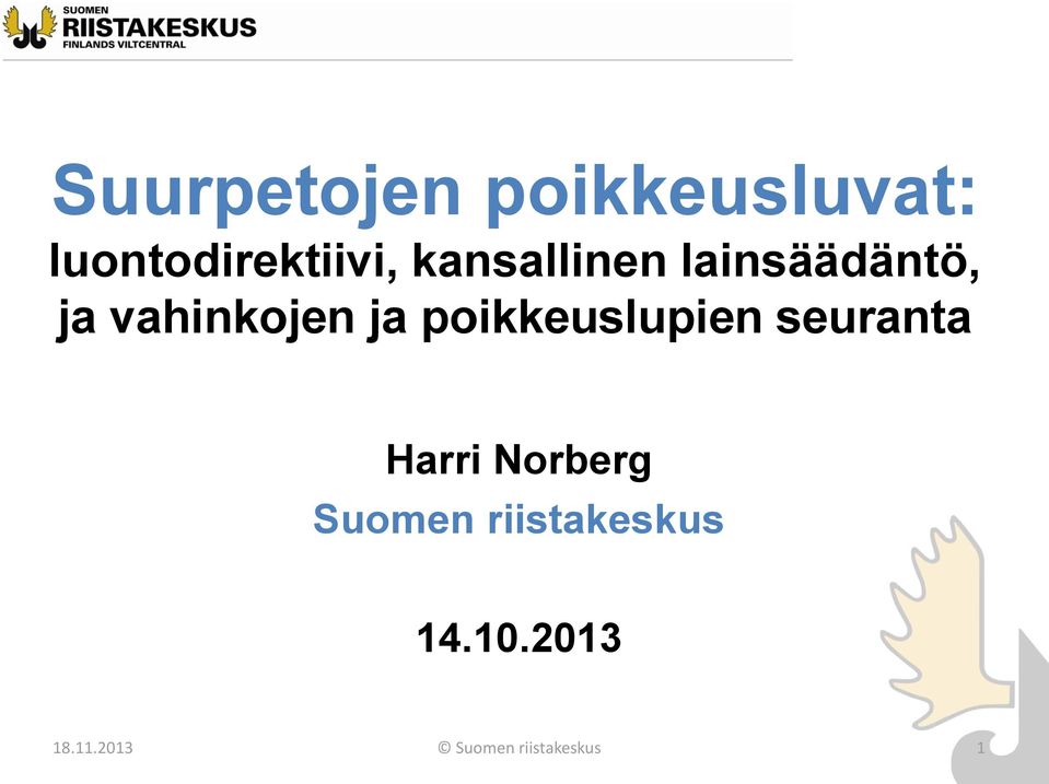 poikkeuslupien seuranta Harri Norberg Suomen