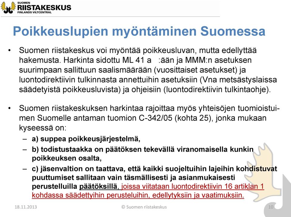 poikkeusluvista) ja ohjeisiin (luontodirektiivin tulkintaohje).