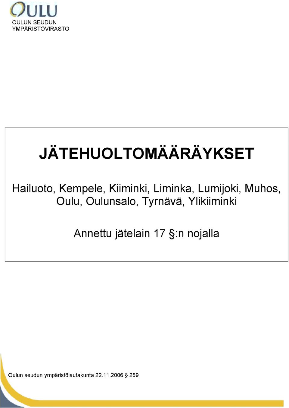 Oulu, Oulunsalo, Tyrnävä, Ylikiiminki Annettu jätelain