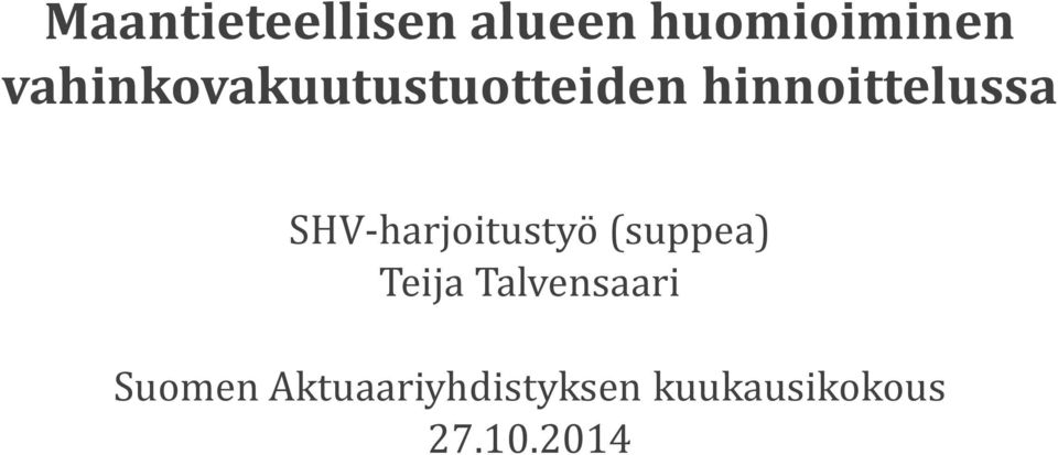 SHV-harjoitustyö (suppea) Teija Talvensaari