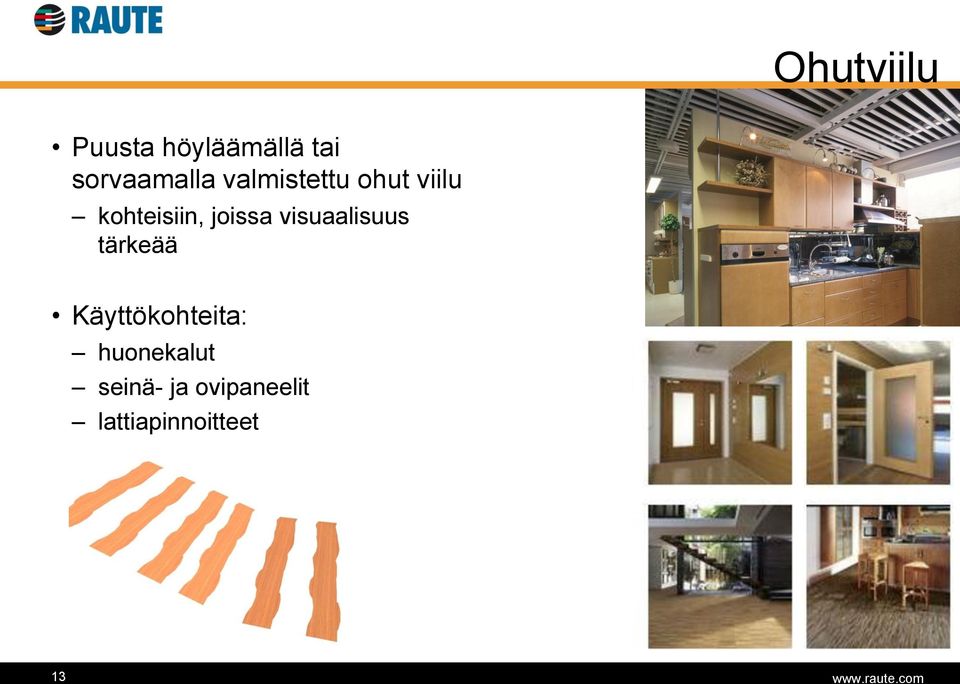 visuaalisuus tärkeää Käyttökohteita: