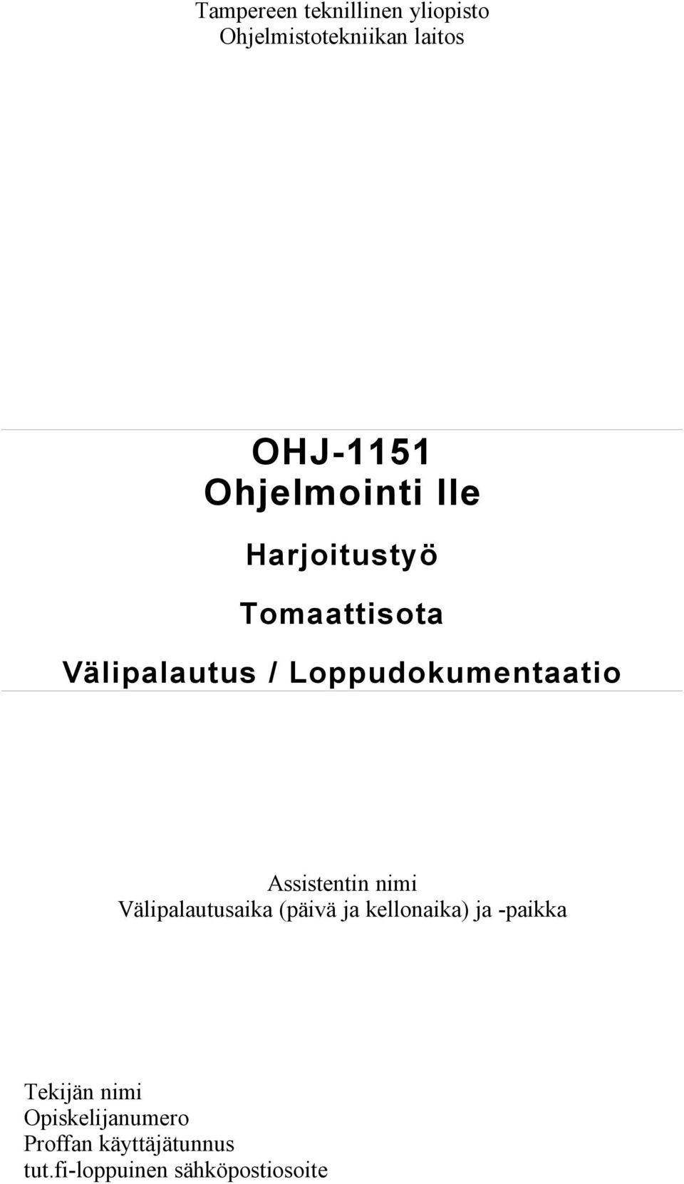 Loppudokumentaatio Assistentin nimi Välipalautusaika (päivä ja kellonaika)