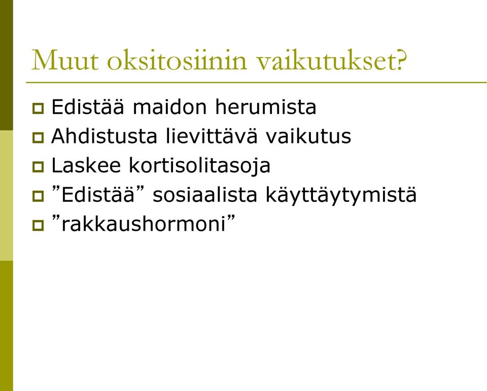 lievittävä vaikutus Laskee