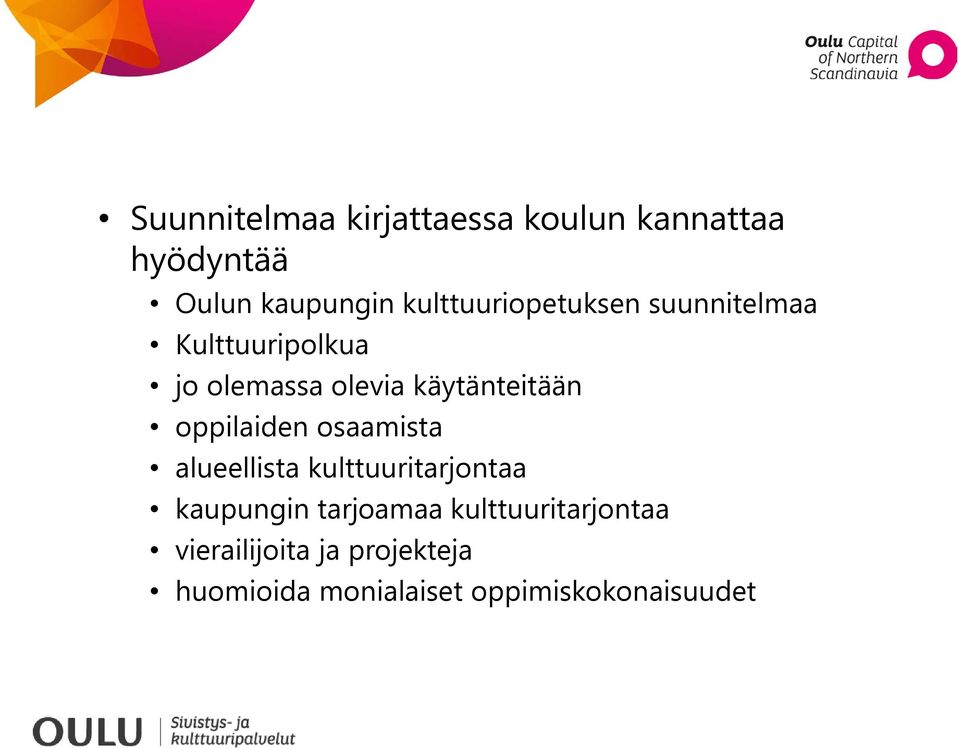 käytänteitään oppilaiden osaamista alueellista kulttuuritarjontaa kaupungin