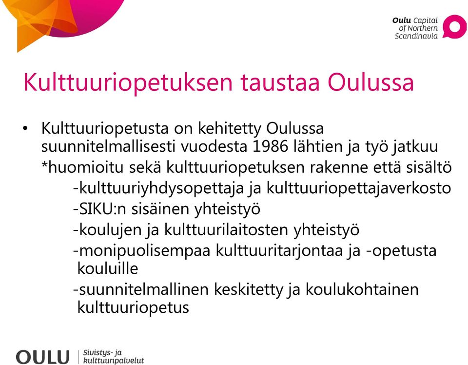 kulttuuriopettajaverkosto -SIKU:n sisäinen yhteistyö -koulujen ja kulttuurilaitosten yhteistyö