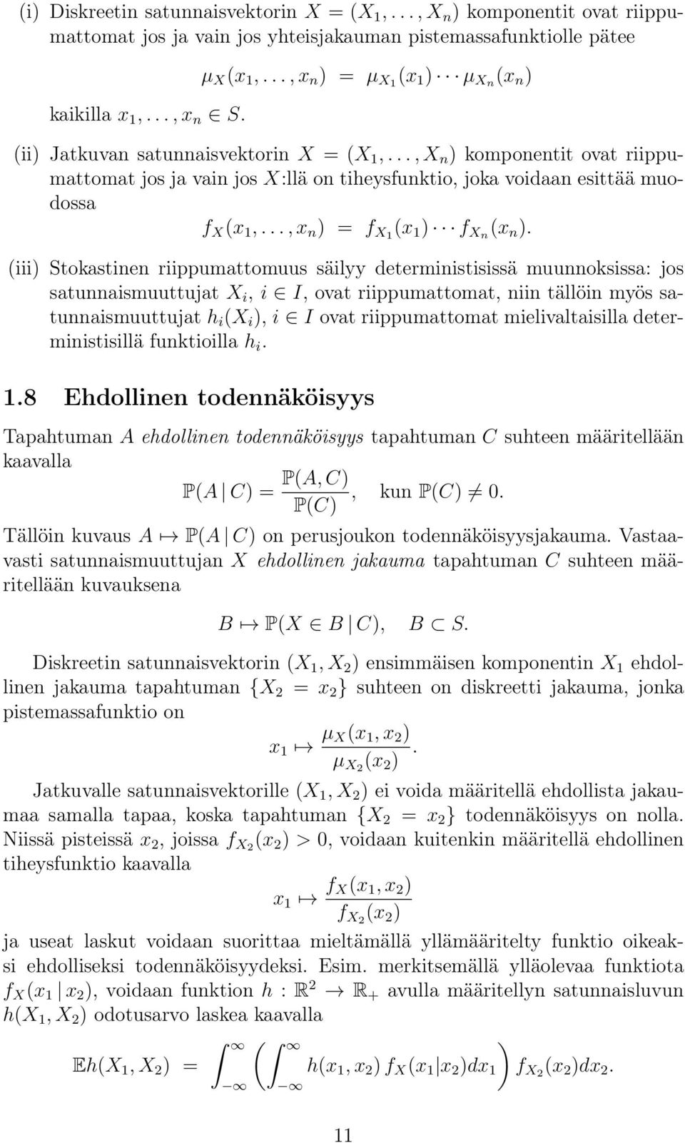 .., x n ) = f X1 (x 1 ) f Xn (x n ).