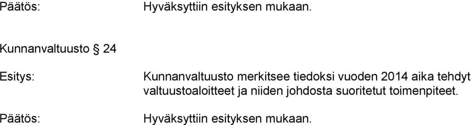 merkitsee tiedoksi vuoden 2014 aika tehdyt