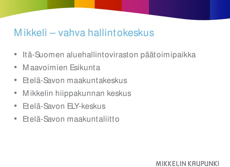 Esikunta Etelä-Savon maakuntakeskus Mikkelin