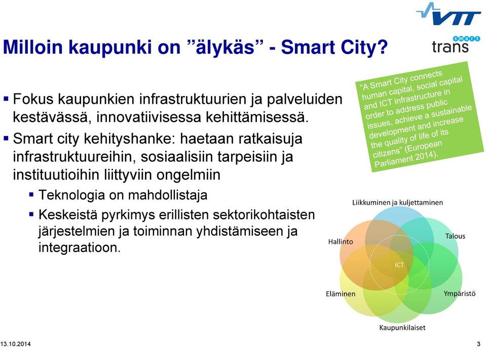 Smart city kehityshanke: haetaan ratkaisuja infrastruktuureihin, sosiaalisiin tarpeisiin ja