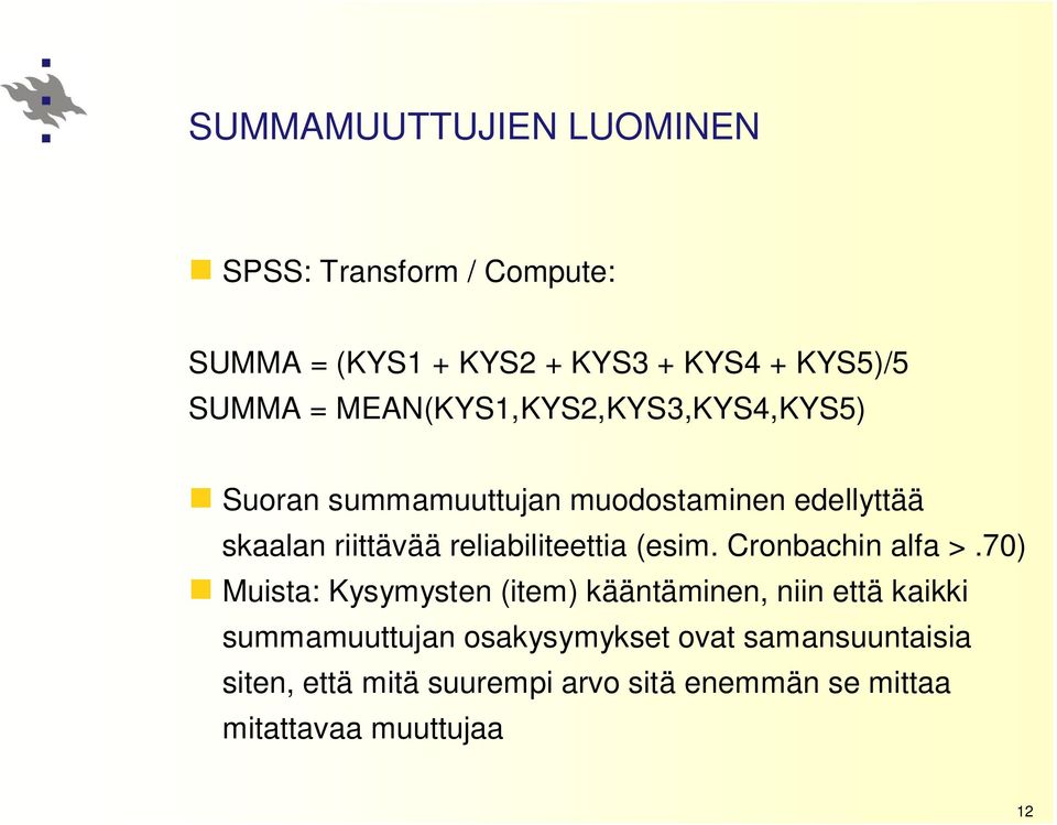 reliabiliteettia (esim. Cronbachin alfa >.