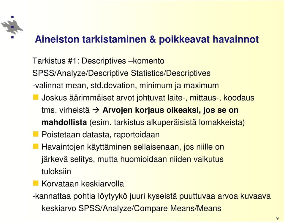 virheistä Arvojen korjaus oikeaksi, jos se on mahdollista (esim.