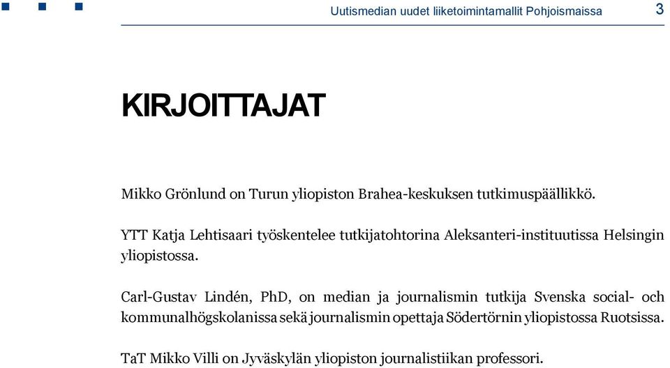 YTT Katja Lehtisaari työskentelee tutkijatohtorina Aleksanteri-instituutissa Helsingin yliopistossa.
