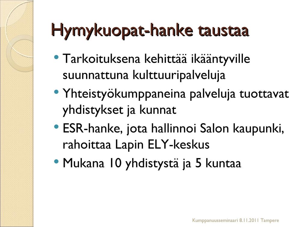 tuottavat yhdistykset ja kunnat ESR-hanke, jota hallinnoi Salon