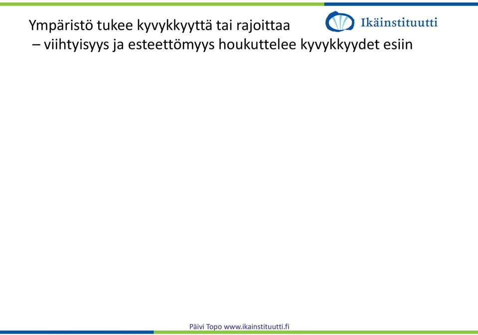 rajoittaa viihtyisyys ja