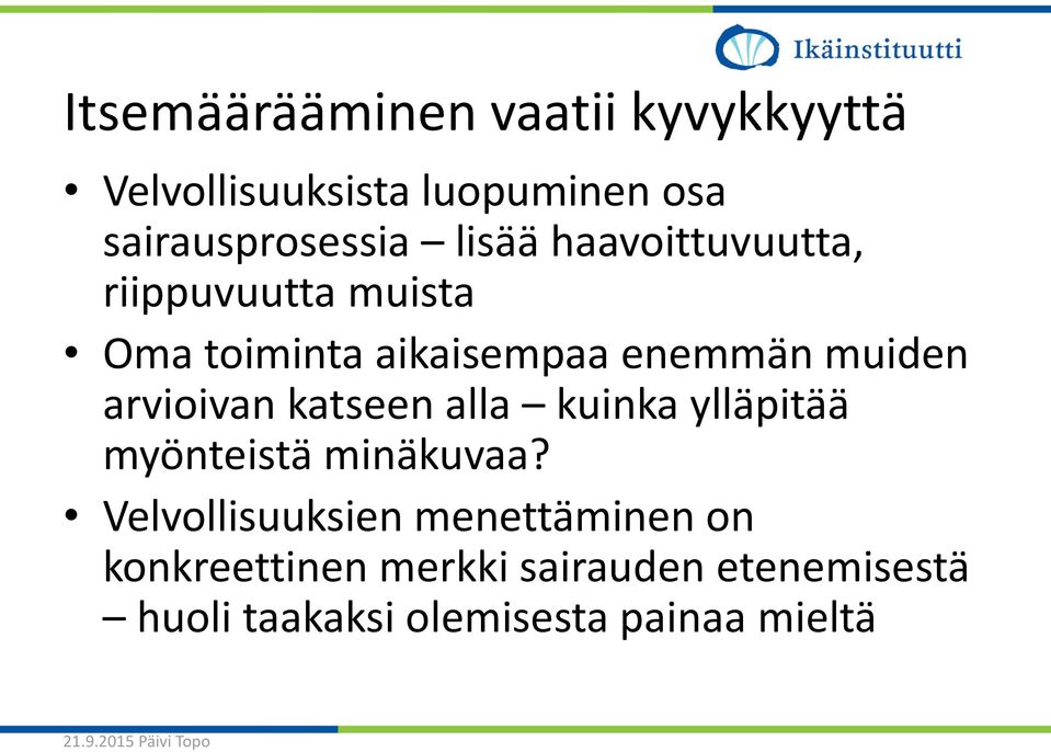 katseen alla kuinka ylläpitää myönteistä minäkuvaa?