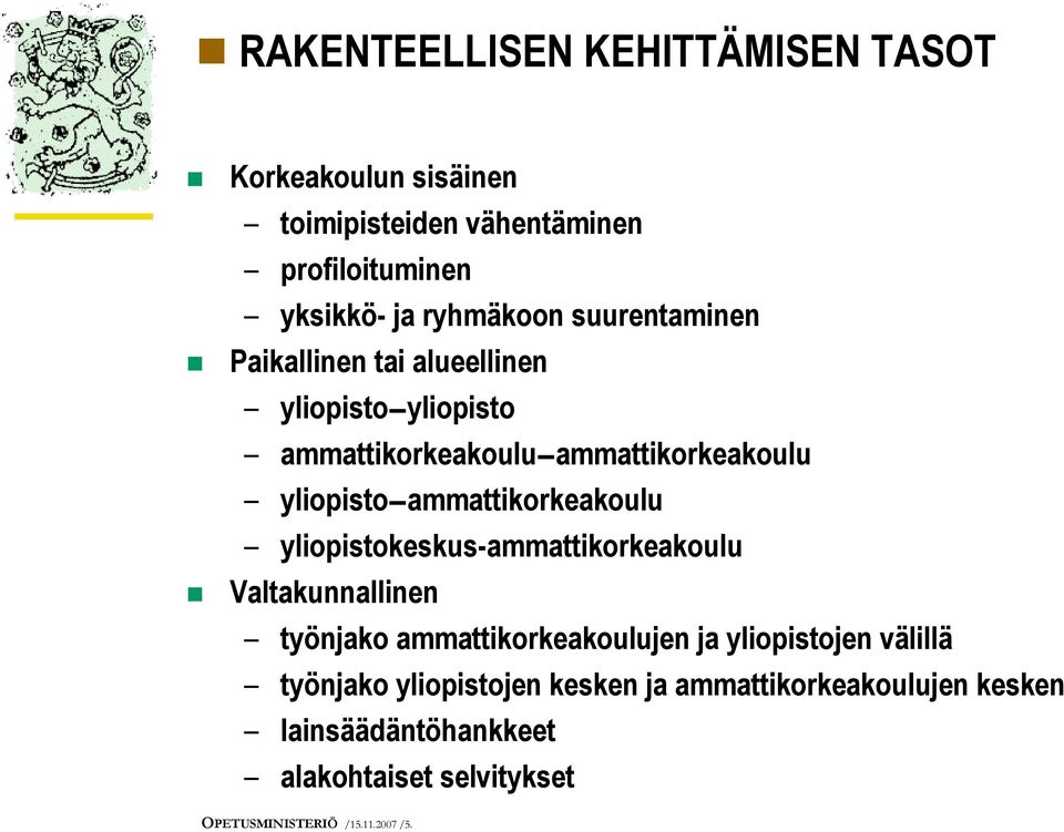 ammattikorkeakoulu yliopistokeskus-ammattikorkeakoulu Valtakunnallinen työnjako ammattikorkeakoulujen ja yliopistojen