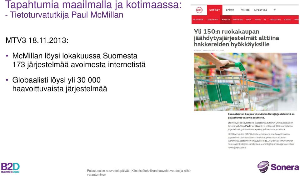 2013: McMillan löysi lokakuussa Suomesta 173