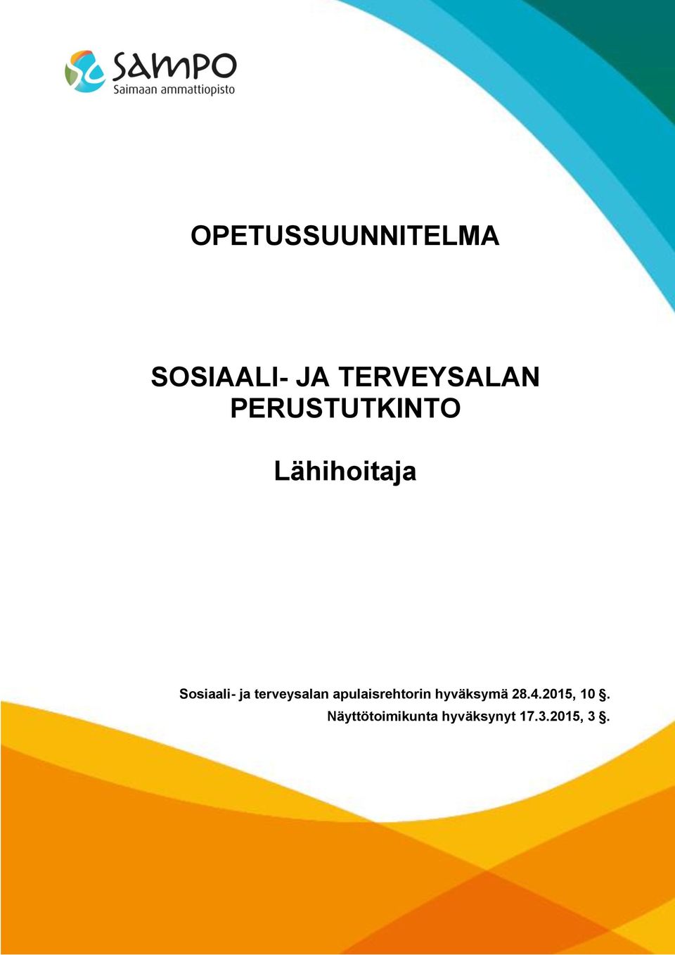 terveysalan apulaisrehtorin hyväksymä 28.4.