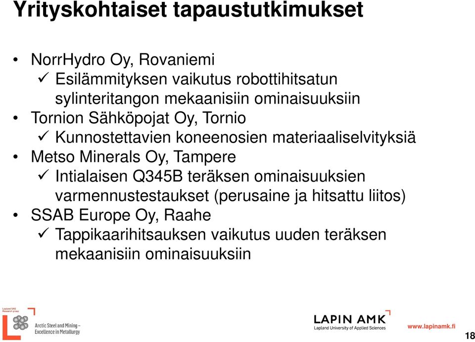 materiaaliselvityksiä Metso Minerals Oy, Tampere Intialaisen Q345B teräksen ominaisuuksien