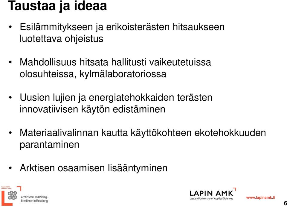 Uusien lujien ja energiatehokkaiden terästen innovatiivisen käytön edistäminen