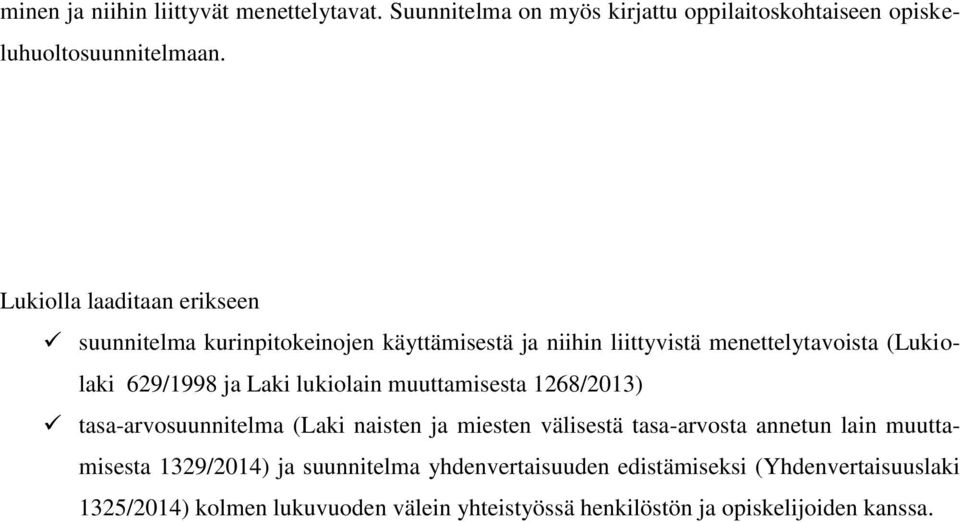 lukiolain muuttamisesta 1268/2013) tasa-arvosuunnitelma (Laki naisten ja miesten välisestä tasa-arvosta annetun lain muuttamisesta