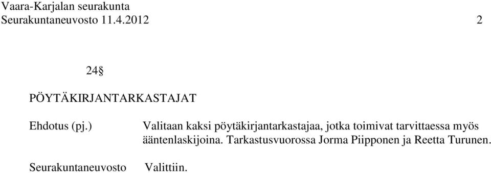 toimivat tarvittaessa myös ääntenlaskijoina.