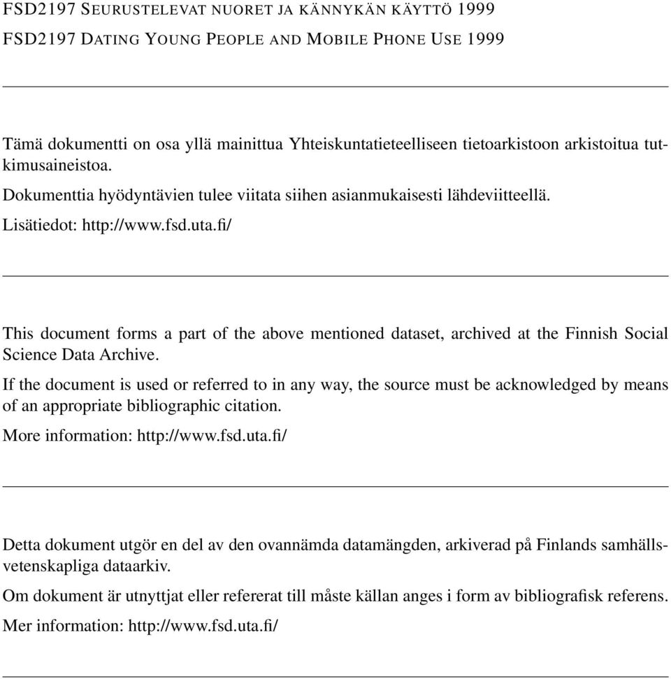 fi/ This document forms a part of the above mentioned dataset, archived at the Finnish Social Science Data Archive.