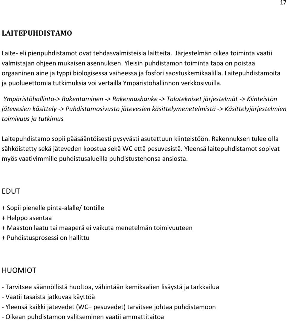 Laitepuhdistamoita ja puolueettomia tutkimuksia voi vertailla Ympäristöhallinnon verkkosivuilla.