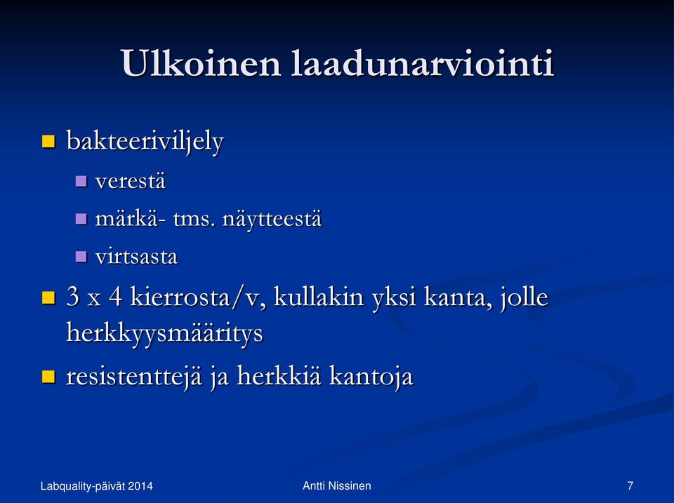 näytteestä virtsasta 3 x 4 kierrosta/v,