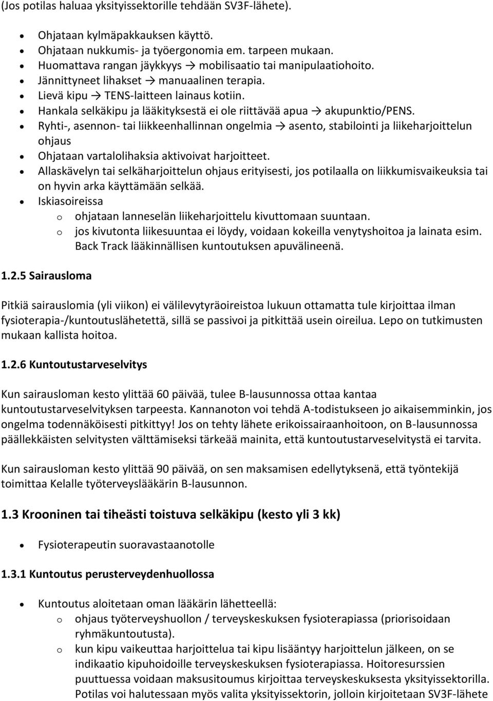 Hankala selkäkipu ja lääkityksestä ei ole riittävää apua akupunktio/pens.