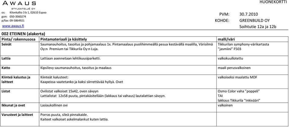 Tikkurilan symphony-värikartasta Lattia Lattiaan asennetaan lehtikuusiparketti.