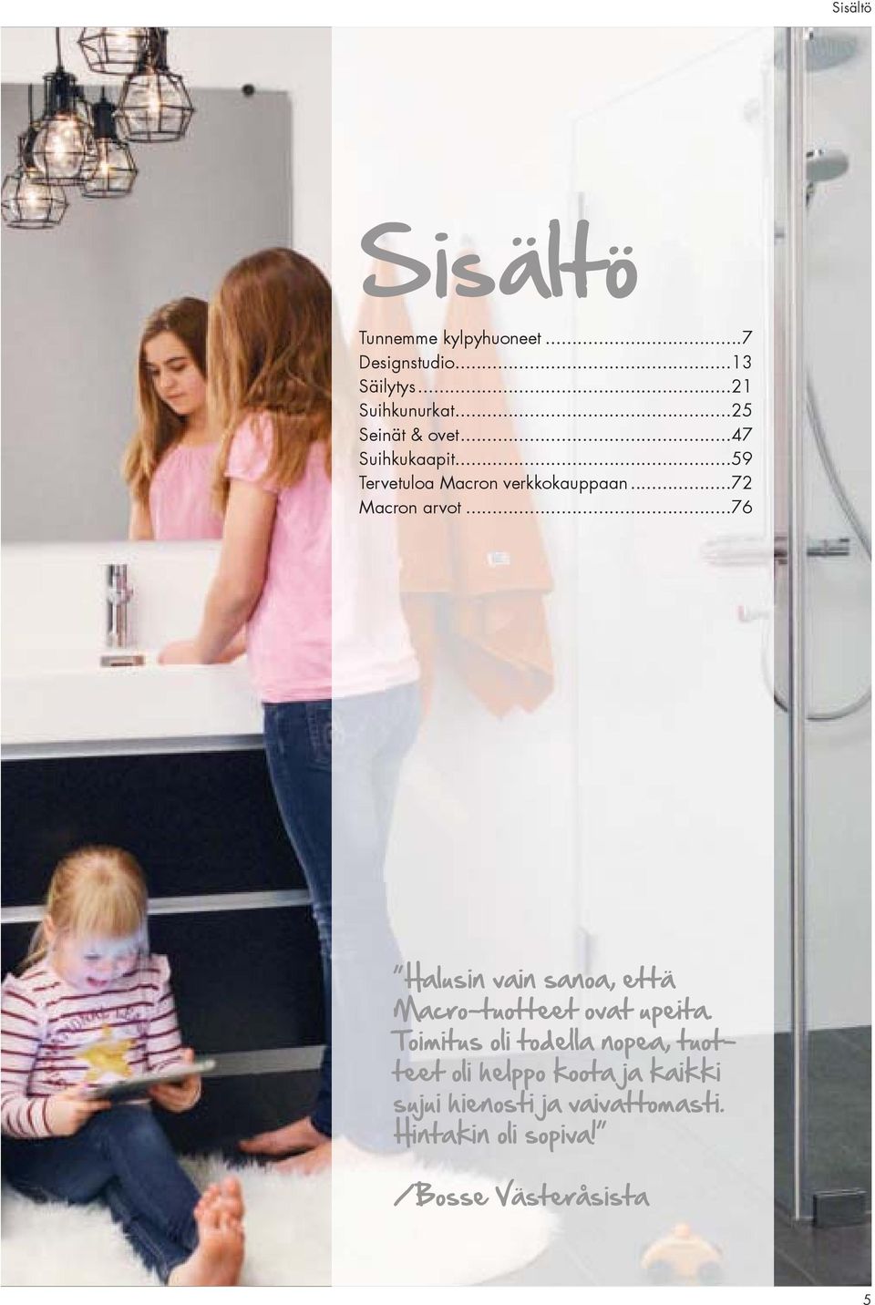 ..25 Seinät & ovet...47 Suihkukaapit.