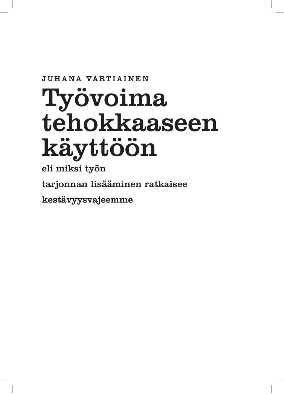 miksi työn tarjonnan