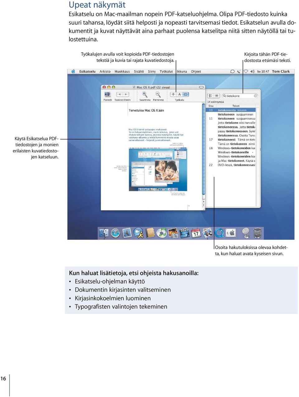 Työkalujen avulla voit kopioida PDF-tiedostojen tekstiä ja kuvia tai rajata kuvatiedostoja. Kirjoita tähän PDF-tiedostosta etsimäsi teksti.