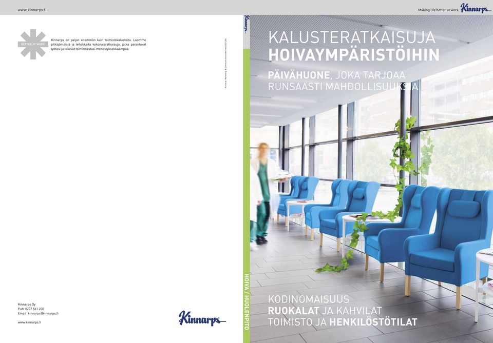 Kinnarps Marketing & Communications/8611845203/1204 KALUSTERATKAISUJA HOIVAYMPÄRISTÖIHIN PÄIVÄHUONE, JOKA TARJOAA RUNSAASTI