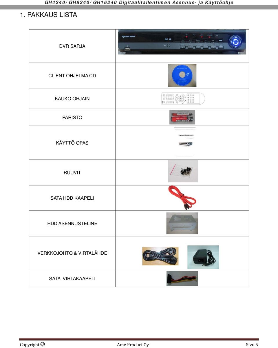 KAAPELI HDD ASENNUSTELINE VERKKOJOHTO &