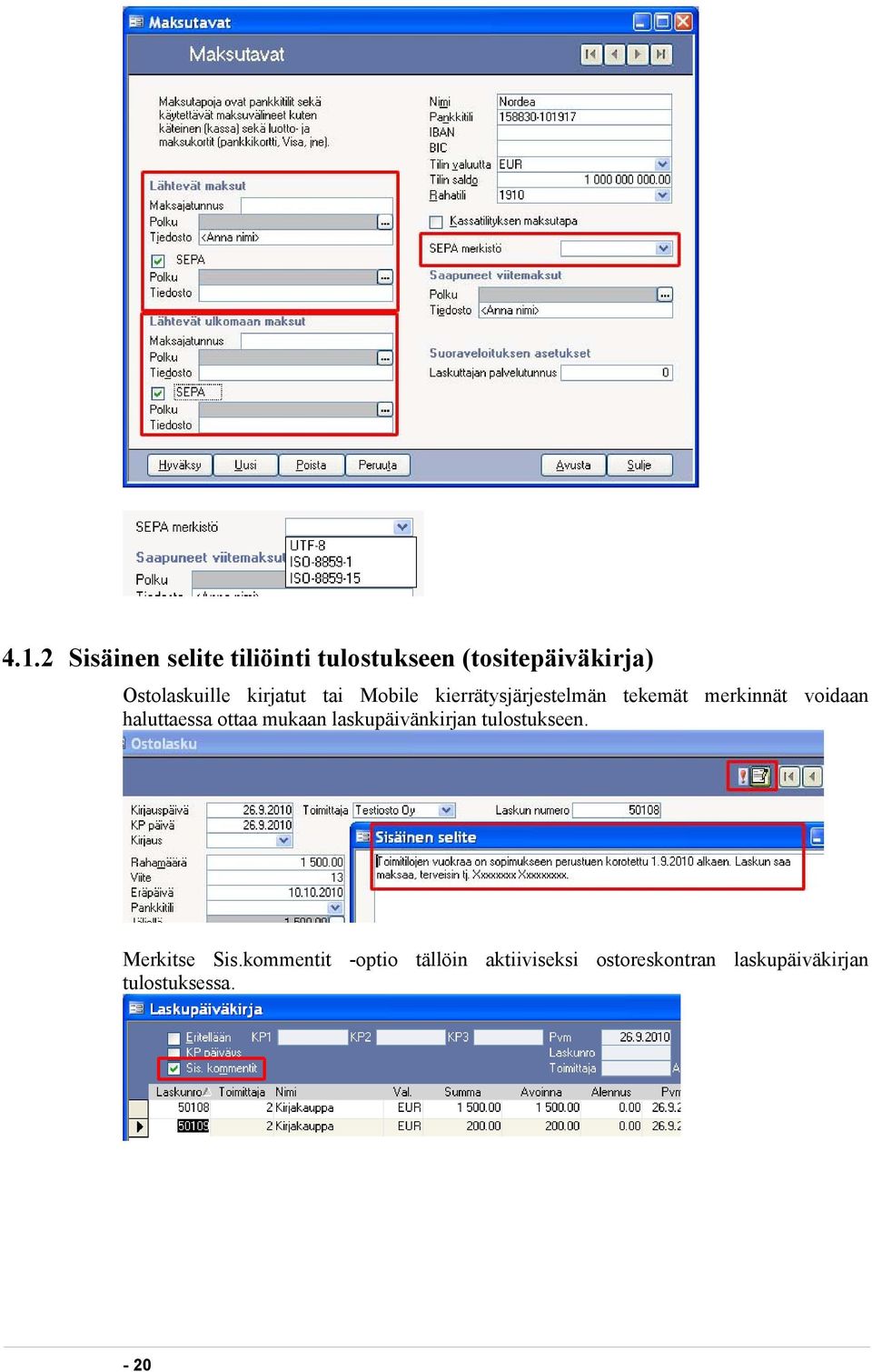 voidaan haluttaessa ottaa mukaan laskupäivänkirjan tulostukseen.