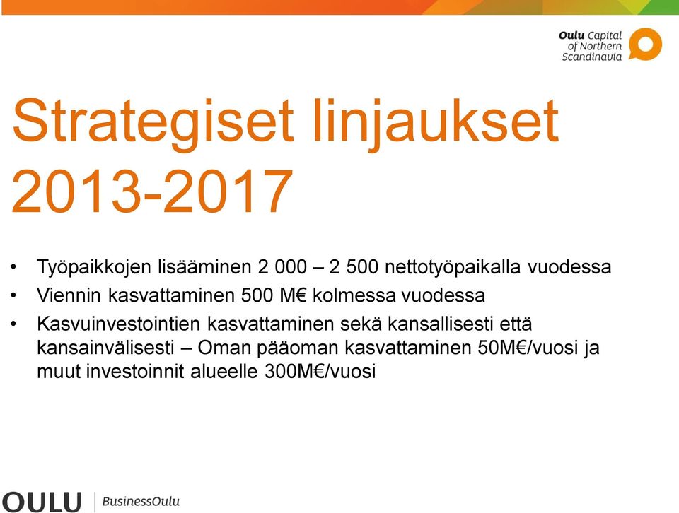 Kasvuinvestointien kasvattaminen sekä kansallisesti että kansainvälisesti