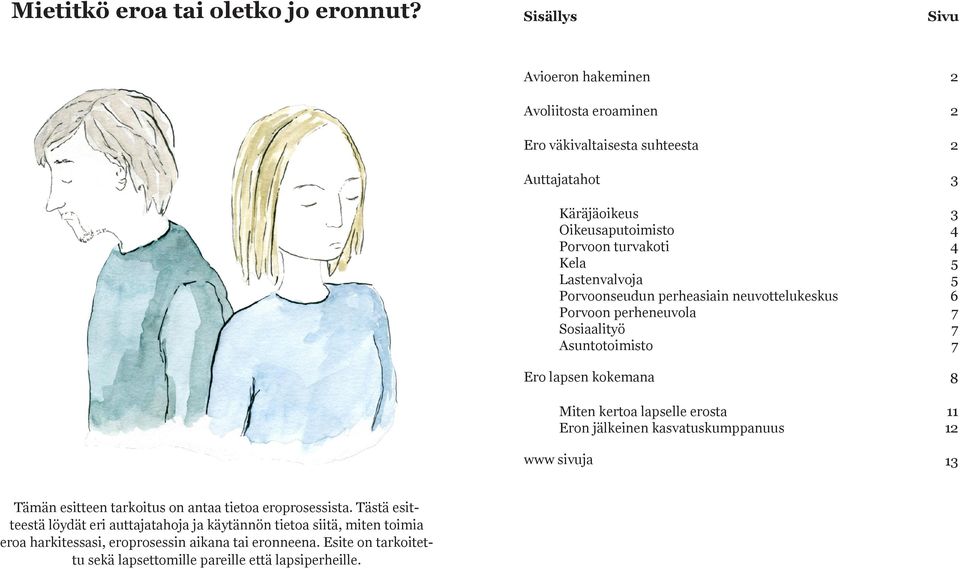 Porvoonseudun perheasiain neuvottelukeskus Porvoon perheneuvola Sosiaalityö Asuntotoimisto Ero lapsen kokemana Miten kertoa lapselle erosta Eron jälkeinen