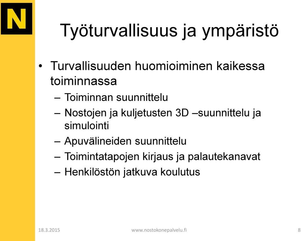 suunnittelu ja simulointi Apuvälineiden suunnittelu Toimintatapojen