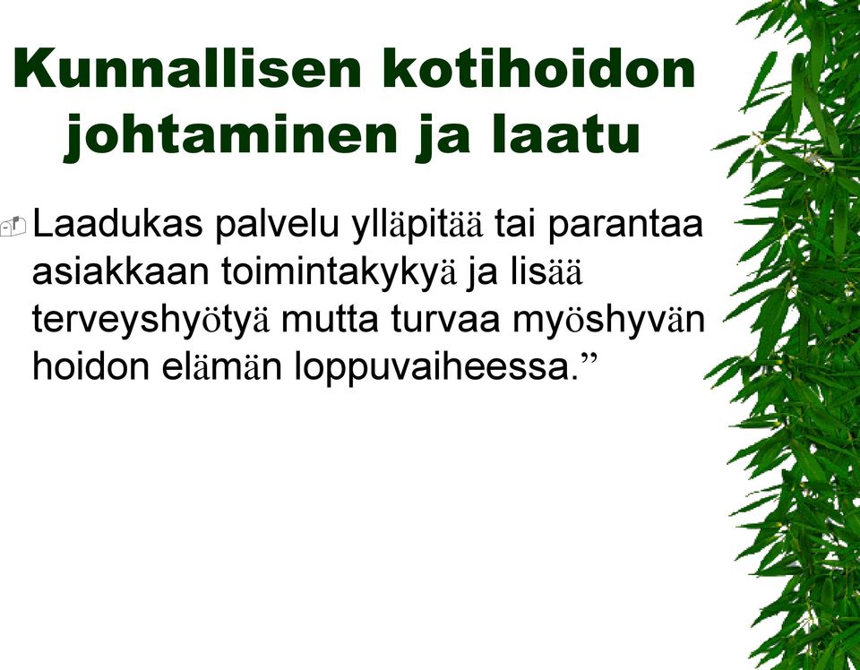 ja lisää terveyshyötyä mutta