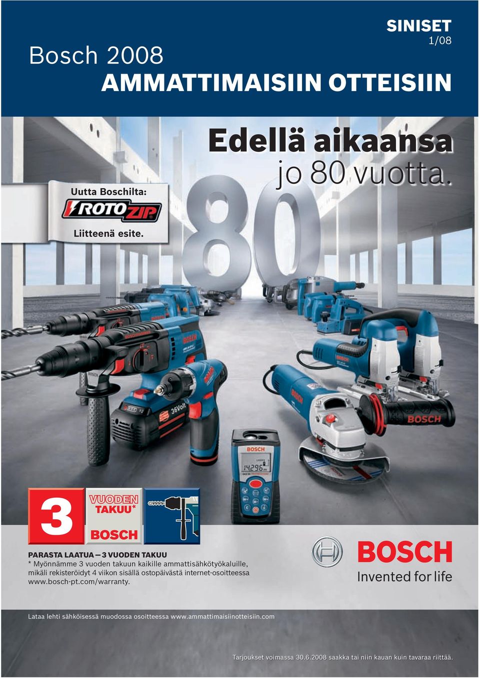 4 viikon sisällä ostopäivästä internet-osoitteessa www.bosch-pt.com/warranty.